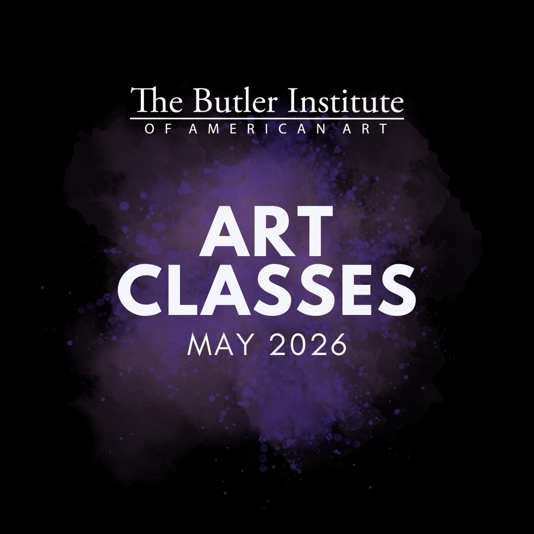 The Butler Institute of American Art Art Classes May 2026, white text ona black and purple background.